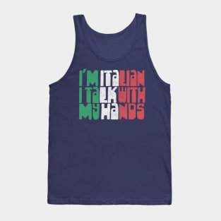 I'm Italian I Talk With My Hands - Italian Pride Gift Tank Top